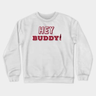 Hey Buddy! - Alabama/Arkansas Crewneck Sweatshirt